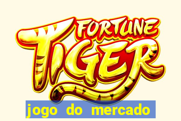 jogo do mercado dinheiro infinito